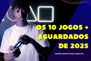 10 jogos + aguardados de 2025