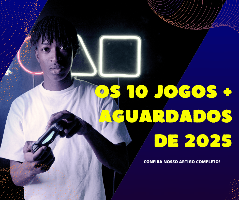 10 jogos + aguardados de 2025